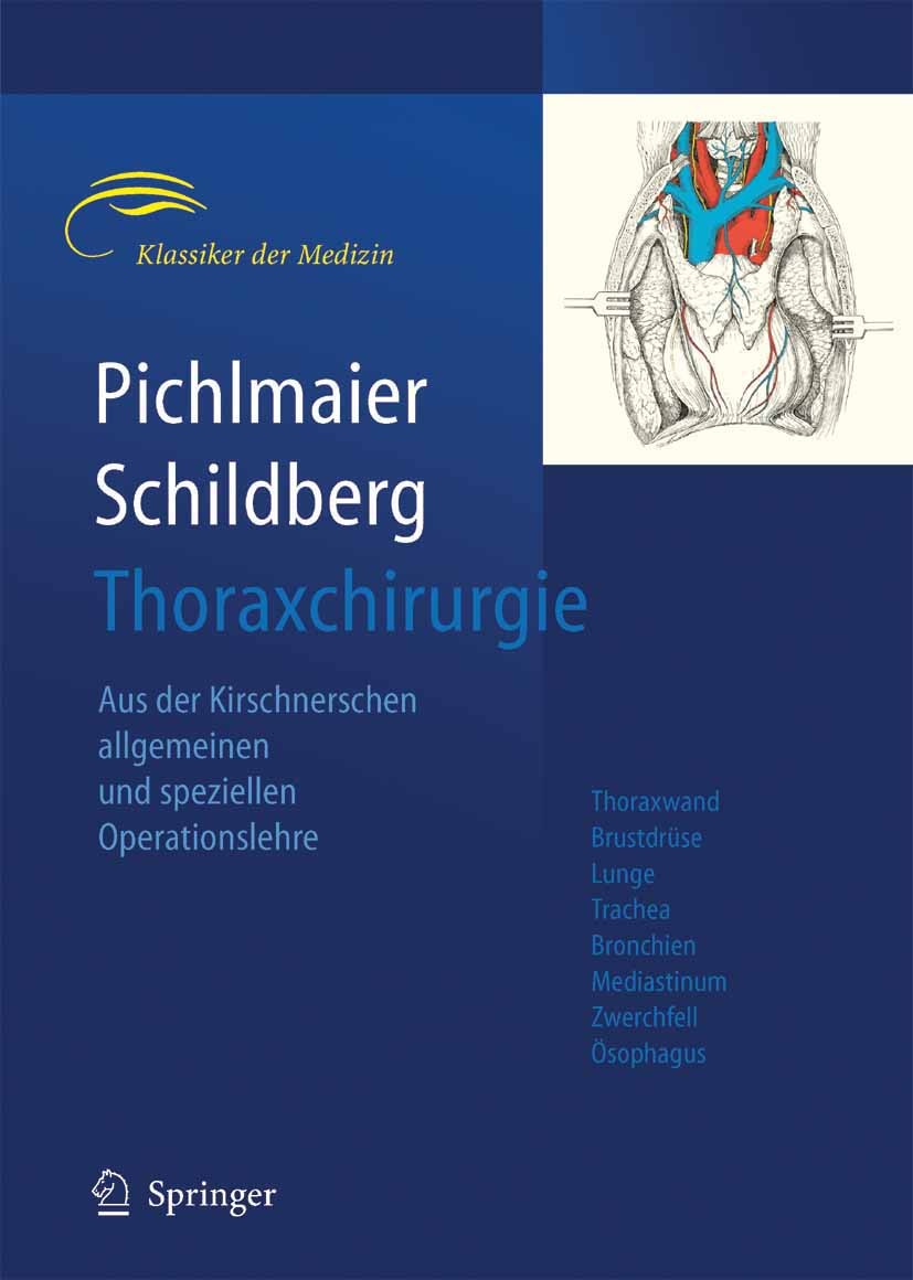 Titlebook: Thoraxchirurgie; Die Eingriffe an der H. Pichlmaier,F.W. Schildberg Book 1987Latest edition Springer-Verlag Berlin Heidelberg 1987 Antibiot Titlebook: Thoraxchirurgie; Die Eingriffe an der H. Pichlmaier,F.W. Schildberg Book 1987Latest edition Springer-Verlag Berlin Heidelberg 1987 Antibiot