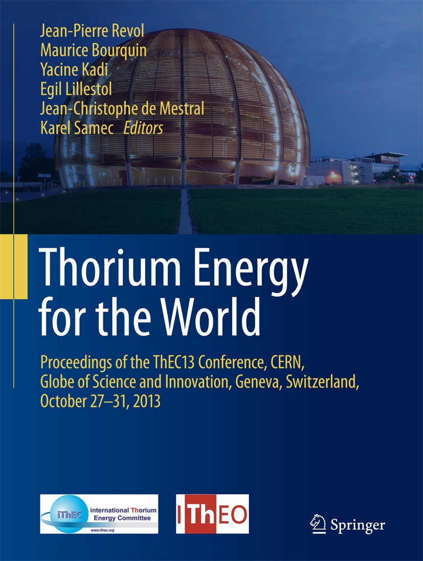 Titlebook: Thorium Energy for the World; Proceedings of the T Jean-Pierre Revol,Maurice Bourquin,Karel Samec Conference proceedings 2016 Springer Inte Titlebook: Thorium Energy for the World; Proceedings of the T Jean-Pierre Revol,Maurice Bourquin,Karel Samec Conference proceedings 2016 Springer Inte