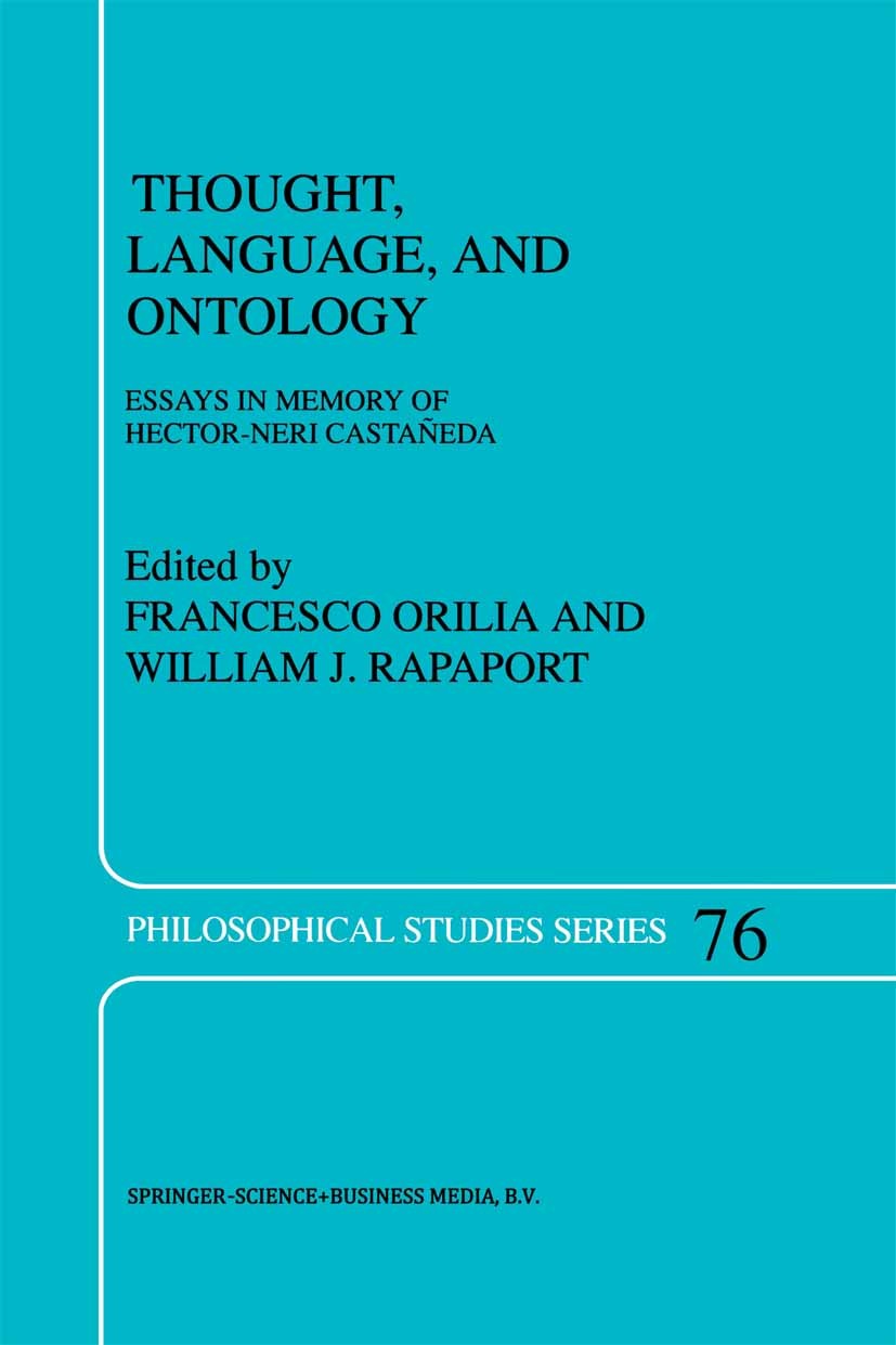Titlebook: Thought, Language, and Ontology; Essays in Memory of Francesco Orilia,William J. Rapaport Book 1998 Springer Science+Business Media Dordre Titlebook: Thought, Language, and Ontology; Essays in Memory of Francesco Orilia,William J. Rapaport Book 1998 Springer Science+Business Media Dordre