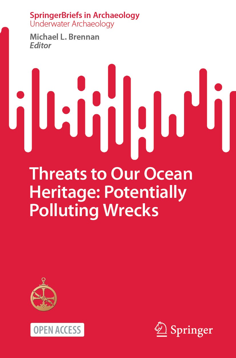 Titlebook: Threats to Our Ocean Heritage: Potentially Polluting Wrecks; Michael L. Brennan Book‘‘‘‘‘‘‘‘ 2024 The Editor(s) (if applicable) and The Au Titlebook: Threats to Our Ocean Heritage: Potentially Polluting Wrecks; Michael L. Brennan Book‘‘‘‘‘‘‘‘ 2024 The Editor(s) (if applicable) and The Au