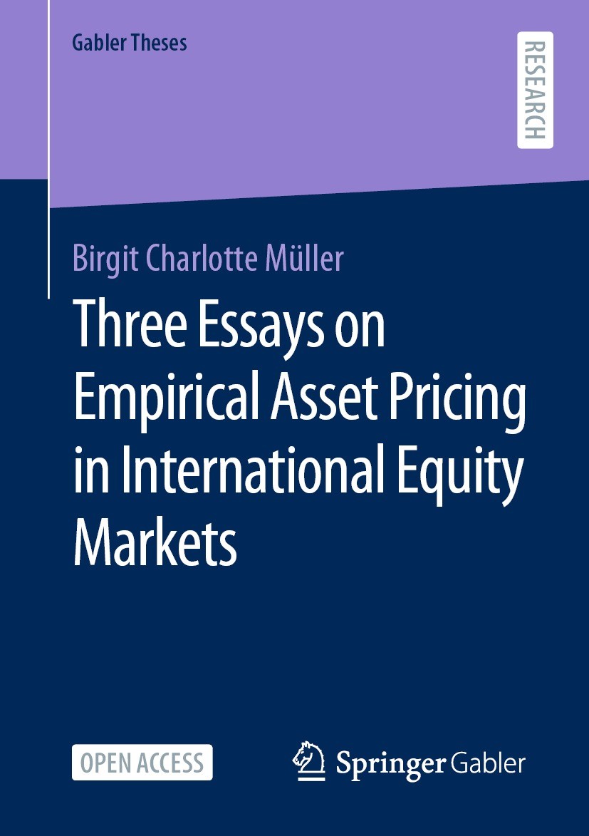 Titlebook: Three Essays on Empirical Asset Pricing in International Equity Markets; Birgit Charlotte Müller Book‘‘‘‘‘‘‘‘ 2021 Der/die Herausgeber bzw Titlebook: Three Essays on Empirical Asset Pricing in International Equity Markets; Birgit Charlotte Müller Book‘‘‘‘‘‘‘‘ 2021 Der/die Herausgeber bzw