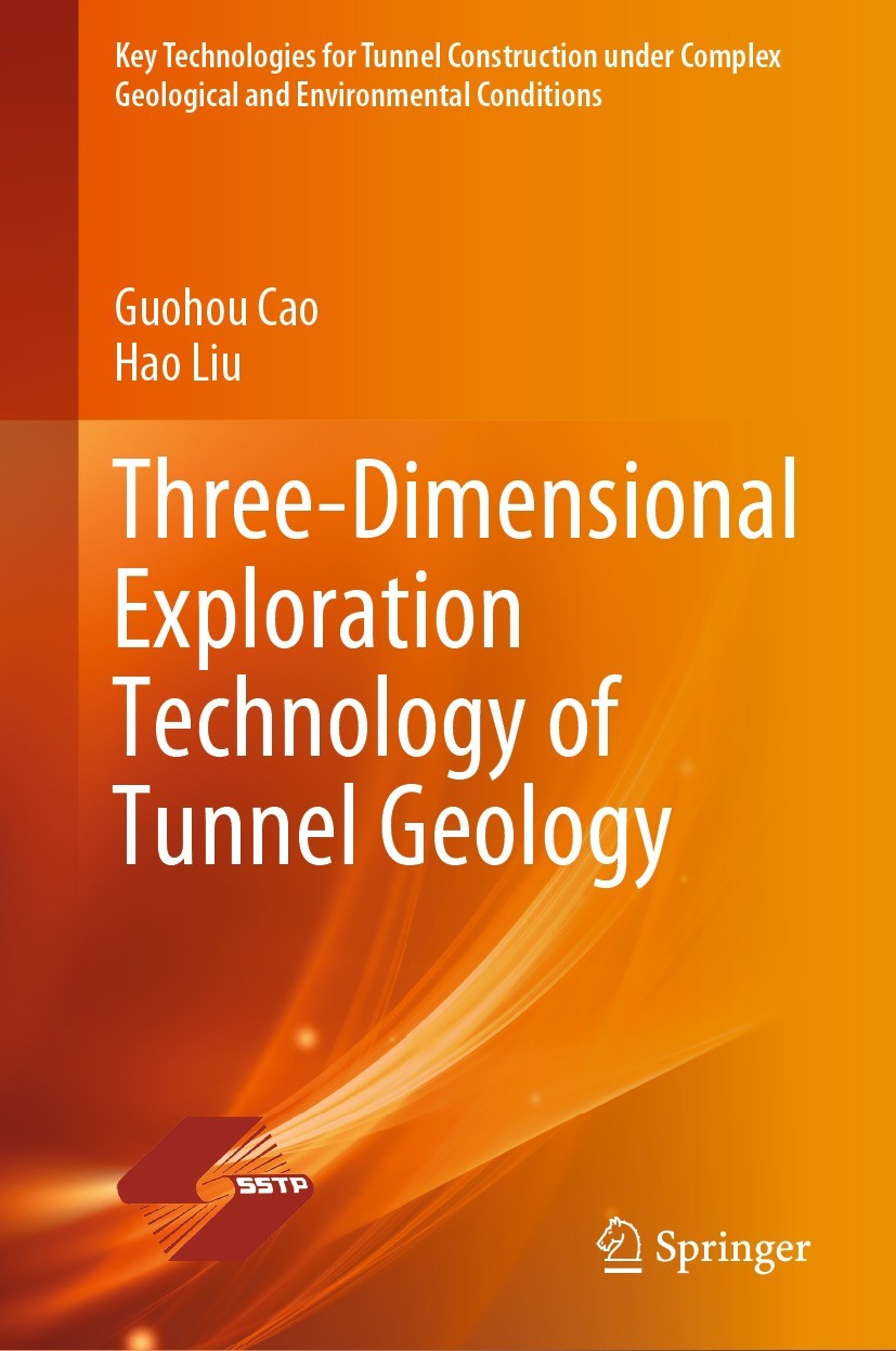Titlebook: Three-Dimensional Exploration Technology of Tunnel Geology; Guohou Cao,Hao Liu Book 2023 Springer Nature Singapore Pte Ltd. 2023 3D Geophy Titlebook: Three-Dimensional Exploration Technology of Tunnel Geology; Guohou Cao,Hao Liu Book 2023 Springer Nature Singapore Pte Ltd. 2023 3D Geophy