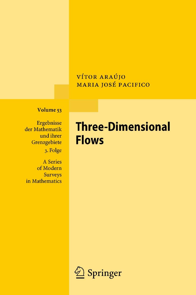 Titlebook: Three-Dimensional Flows; Vítor Araújo,Maria José Pacifico Book 2010 Springer-Verlag Berlin Heidelberg 2010 Lyapunov stability.partial hype Titlebook: Three-Dimensional Flows; Vítor Araújo,Maria José Pacifico Book 2010 Springer-Verlag Berlin Heidelberg 2010 Lyapunov stability.partial hype