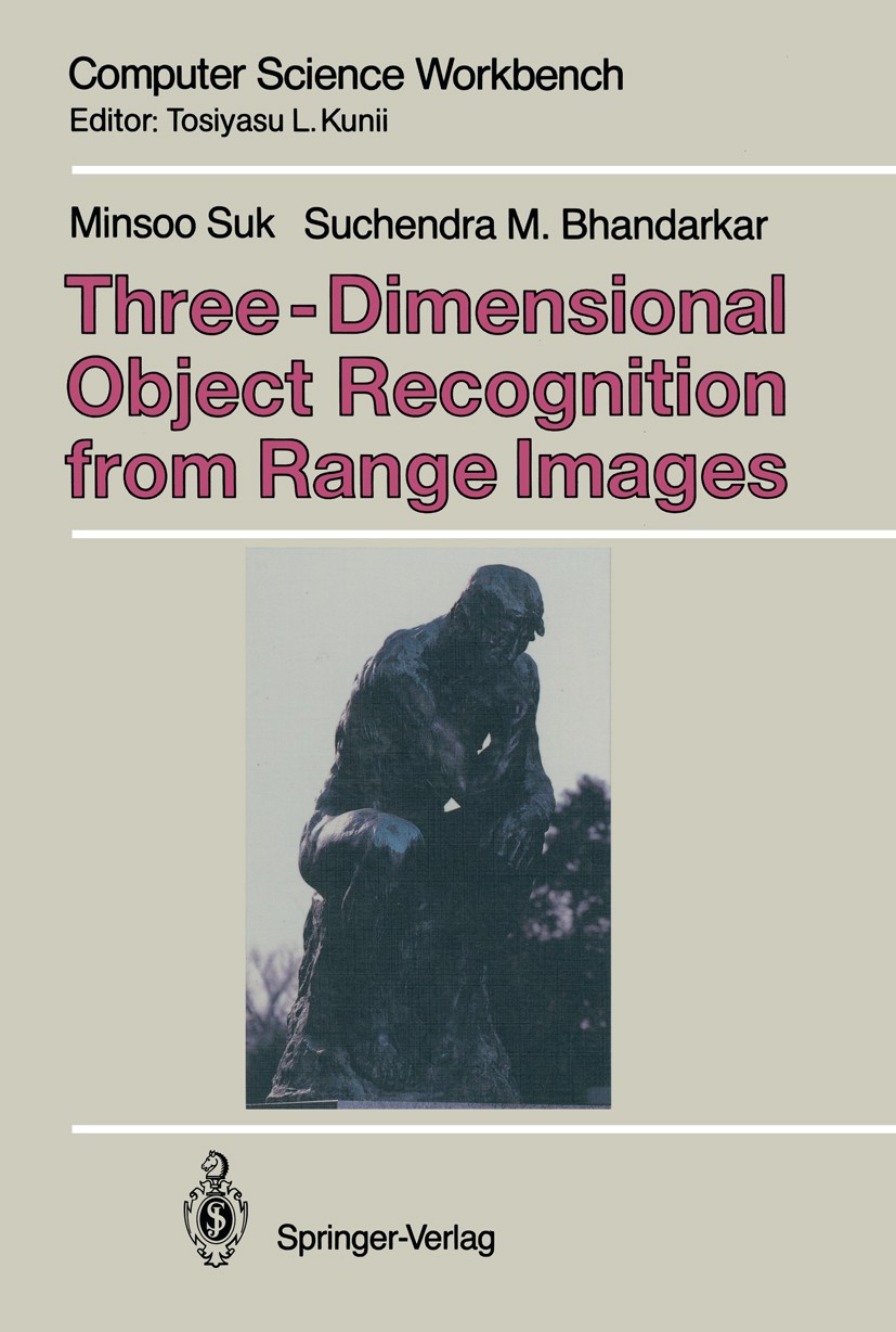 Titlebook: Three-Dimensional Object Recognition from Range Images; Minsoo Suk,Suchendra M. Bhandarkar Book 1992 Springer-Verlag Tokyo 1992 Image segm Titlebook: Three-Dimensional Object Recognition from Range Images; Minsoo Suk,Suchendra M. Bhandarkar Book 1992 Springer-Verlag Tokyo 1992 Image segm