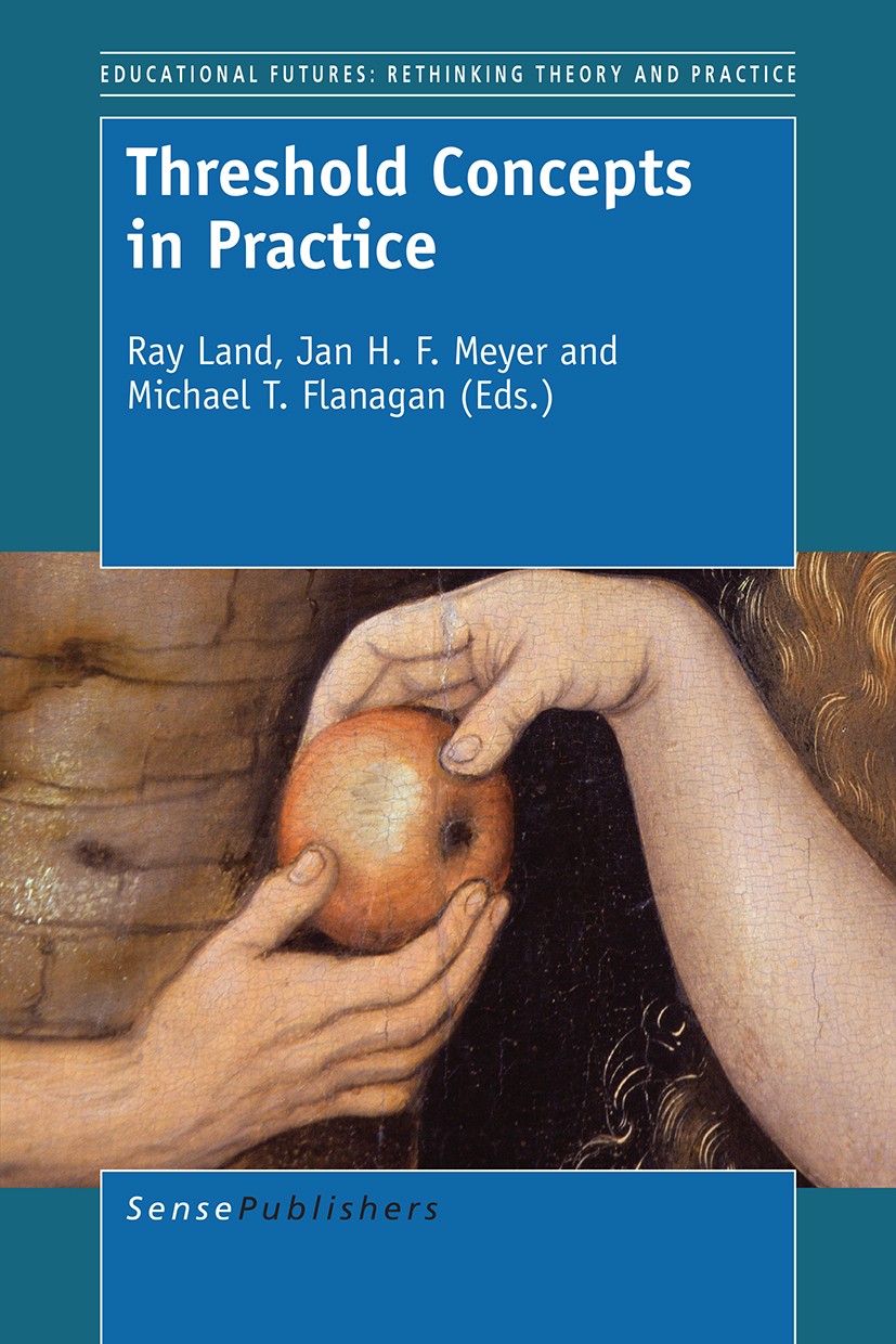 Titlebook: Threshold Concepts in Practice; Ray Land,Jan H. F. Meyer,Michael T. Flanagan Book 2016 The Editor(s) (if applicable) and The Author(s), un Titlebook: Threshold Concepts in Practice; Ray Land,Jan H. F. Meyer,Michael T. Flanagan Book 2016 The Editor(s) (if applicable) and The Author(s), un