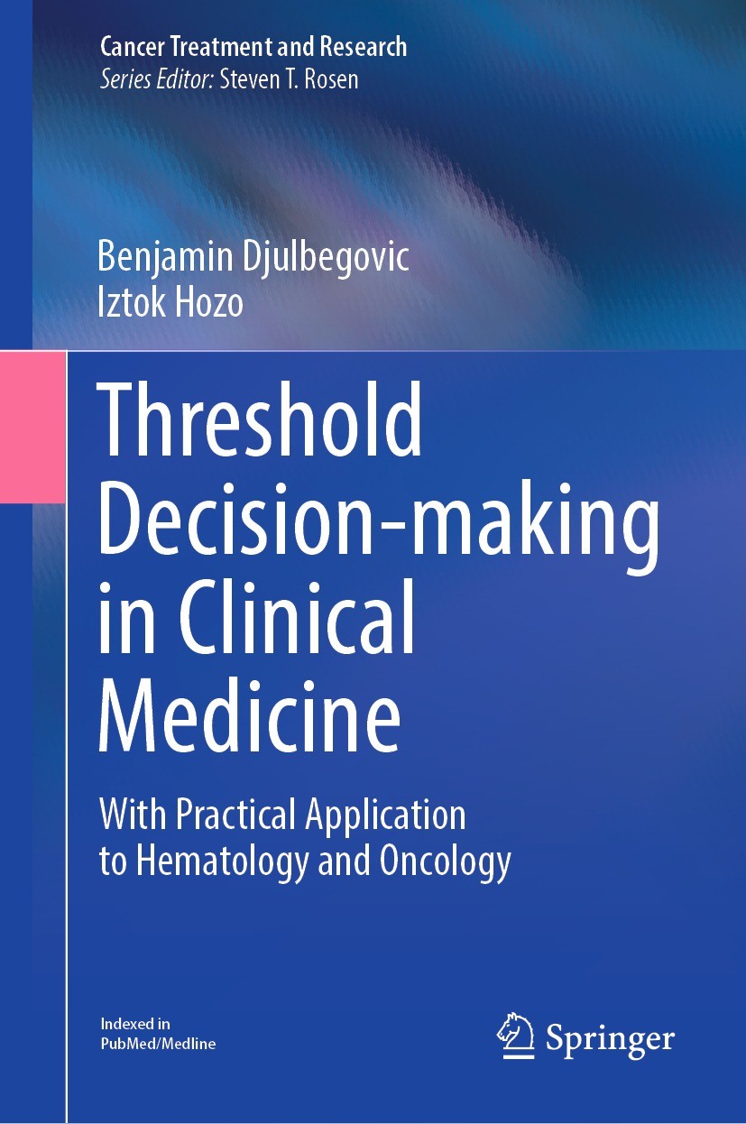 Titlebook: Threshold Decision-making in Clinical Medicine; With Practical Appli Benjamin Djulbegovic,Iztok Hozo Book 2023 The Editor(s) (if applicable Titlebook: Threshold Decision-making in Clinical Medicine; With Practical Appli Benjamin Djulbegovic,Iztok Hozo Book 2023 The Editor(s) (if applicable