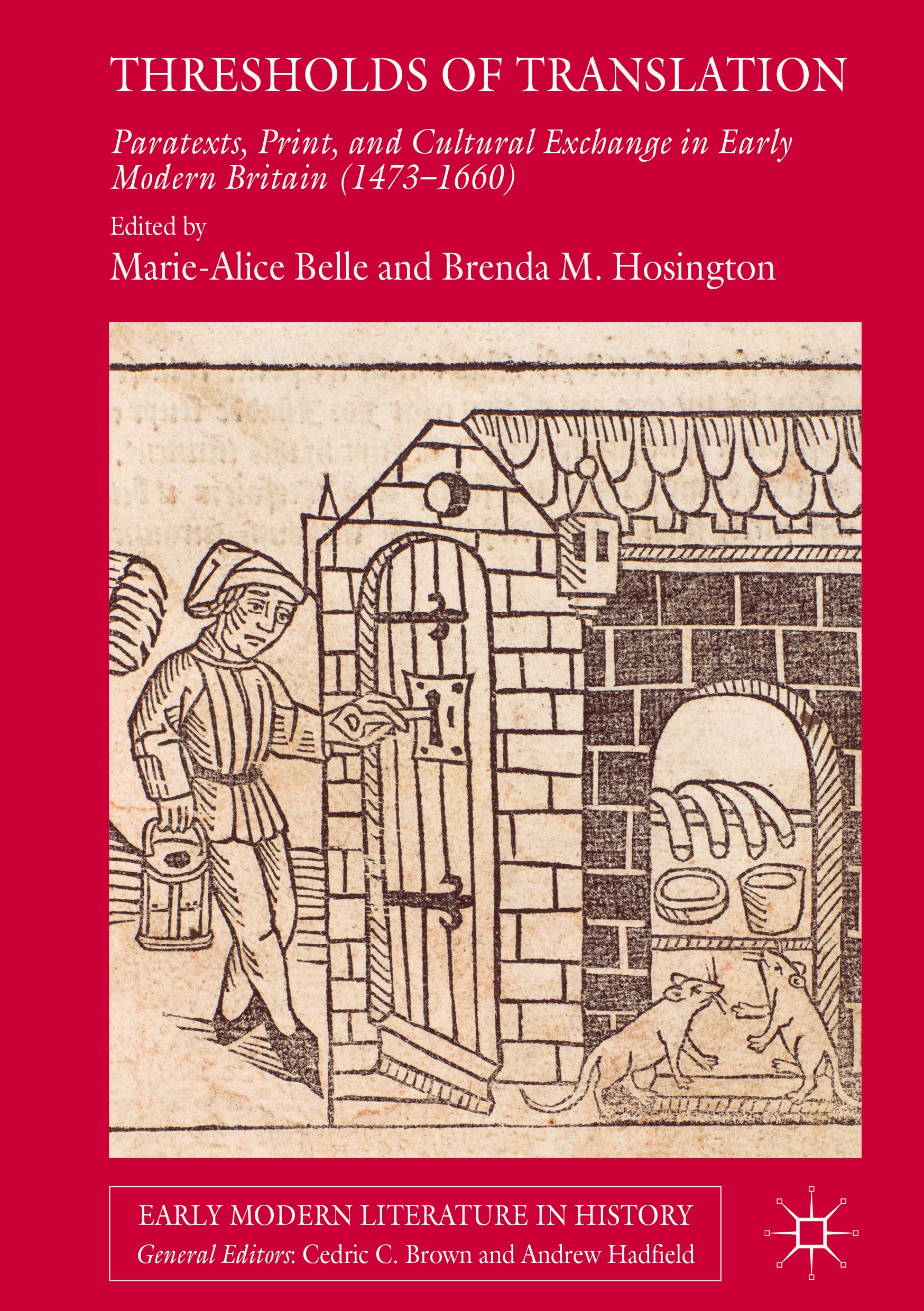 Titlebook: Thresholds of Translation; Paratexts, Print, an Marie-Alice Belle,Brenda‘M. Hosington Book 2018 The Editor(s) (if applicable) and The Autho Titlebook: Thresholds of Translation; Paratexts, Print, an Marie-Alice Belle,Brenda‘M. Hosington Book 2018 The Editor(s) (if applicable) and The Autho