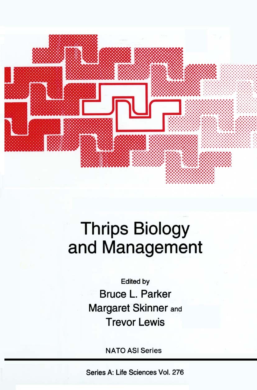 Titlebook: Thrips Biology and Management; Bruce L. Parker,Margaret Skinner,Trevor Lewis Book 1995 Springer Science+Business Media New York 1995 Insec Titlebook: Thrips Biology and Management; Bruce L. Parker,Margaret Skinner,Trevor Lewis Book 1995 Springer Science+Business Media New York 1995 Insec