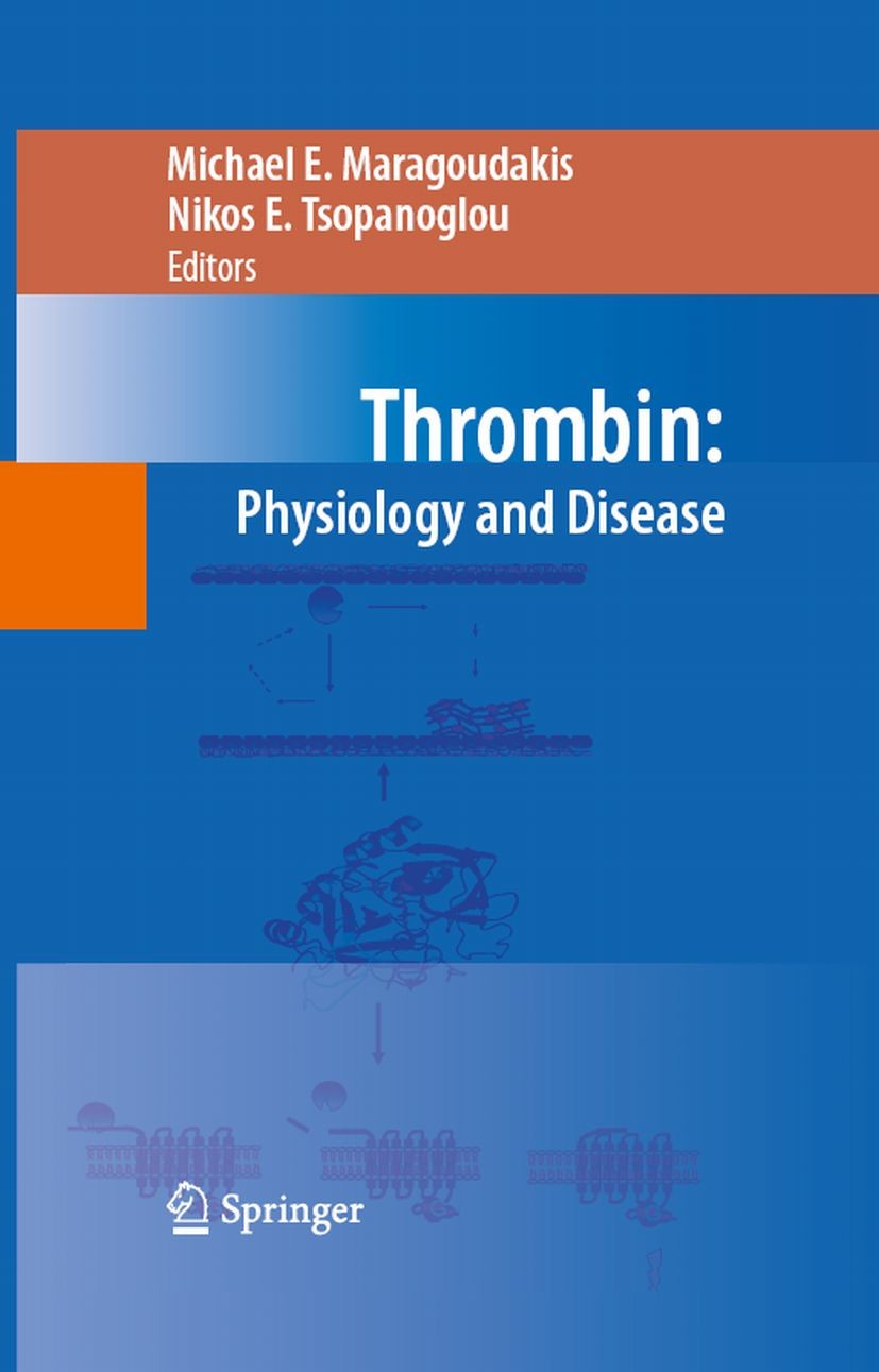 Titlebook: Thrombin; Physiology and Disea Michael E. Maragoudakis,Nikos E. Tsopanoglou Book 2009 Springer-Verlag New York 2009 APC.PAR.Thrombin.bioche Titlebook: Thrombin; Physiology and Disea Michael E. Maragoudakis,Nikos E. Tsopanoglou Book 2009 Springer-Verlag New York 2009 APC.PAR.Thrombin.bioche