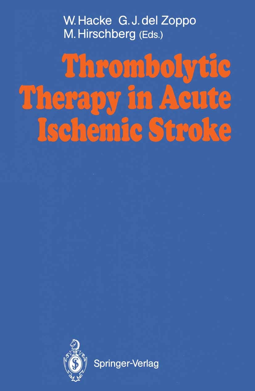 Titlebook: Thrombolytic Therapy in Acute Ischemic Stroke; Werner Hacke,Gregory J. Zoppo,Matthias Hirschberg Conference proceedings 1991 Springer-Verl Titlebook: Thrombolytic Therapy in Acute Ischemic Stroke; Werner Hacke,Gregory J. Zoppo,Matthias Hirschberg Conference proceedings 1991 Springer-Verl