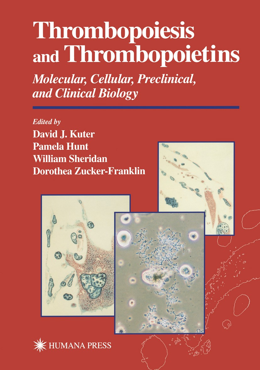 Titlebook: Thrombopoiesis and Thrombopoietins; Molecular, Cellular, David J. Kuter,Pamela Hunt,Dorothea Zucker-Frankli Book 1997 Humana Press Inc. 199 Titlebook: Thrombopoiesis and Thrombopoietins; Molecular, Cellular, David J. Kuter,Pamela Hunt,Dorothea Zucker-Frankli Book 1997 Humana Press Inc. 199