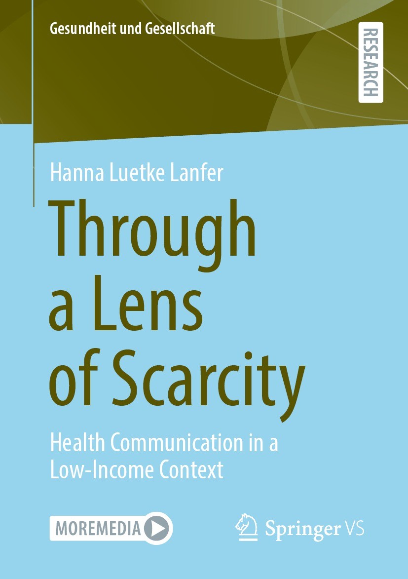 Titlebook: Through a Lens of Scarcity; Health Communication Hanna Luetke Lanfer Book 2021 The Editor(s) (if applicable) and The Author(s), under exclu Titlebook: Through a Lens of Scarcity; Health Communication Hanna Luetke Lanfer Book 2021 The Editor(s) (if applicable) and The Author(s), under exclu