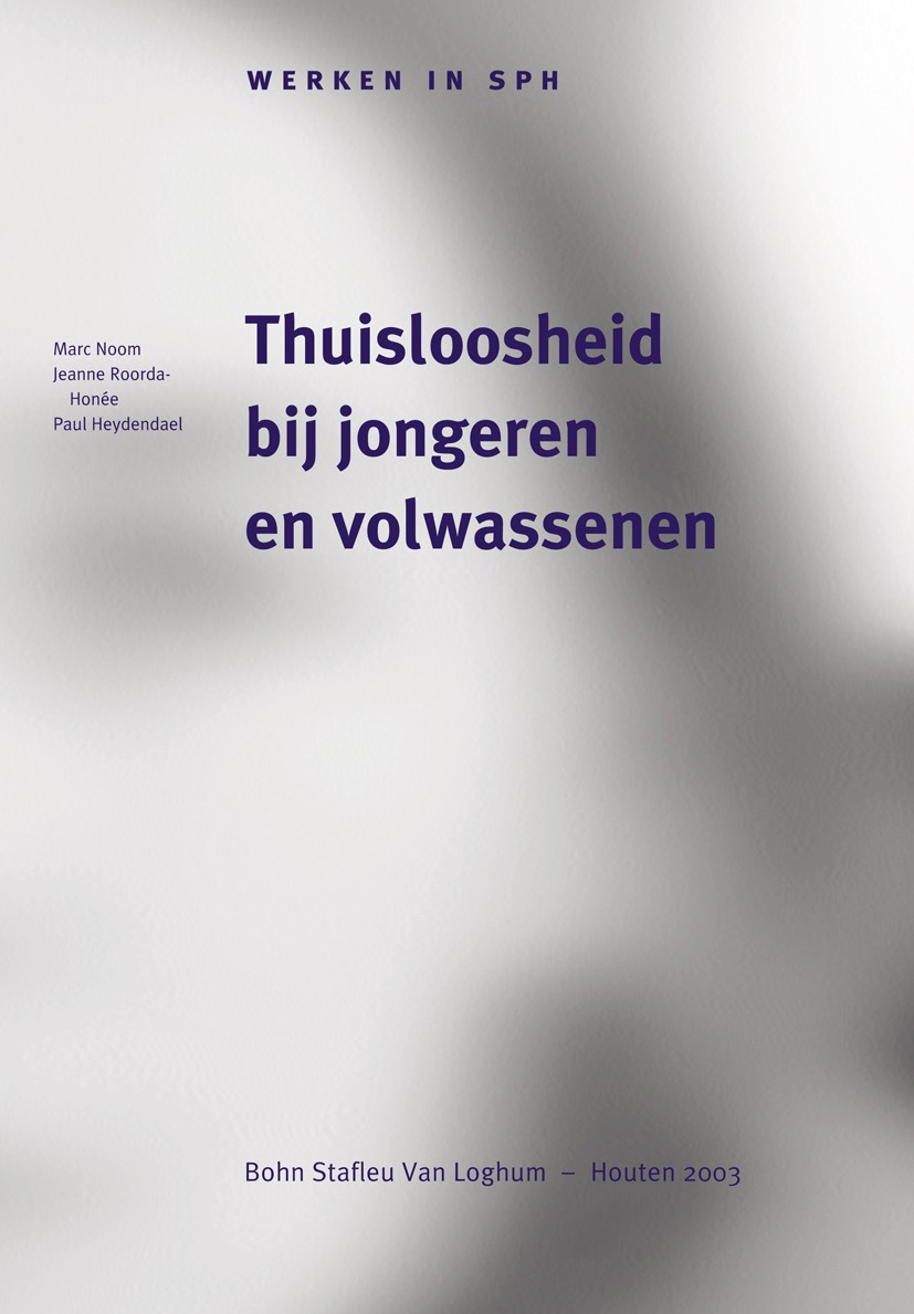 Titlebook: Thuisloosheid bij jongeren en volwassenen; Marc Noom,Jeanne Roorda-Honée,Paul Heydendael Book 2003Latest edition Bohn Stafleu van Loghum 2 Titlebook: Thuisloosheid bij jongeren en volwassenen; Marc Noom,Jeanne Roorda-Honée,Paul Heydendael Book 2003Latest edition Bohn Stafleu van Loghum 2