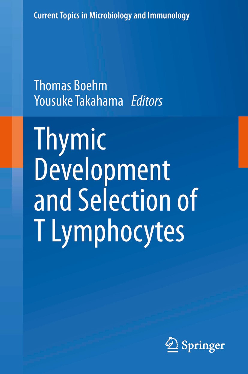 Titlebook: Thymic Development and Selection of T Lymphocytes; Thomas Boehm,Yousuke Takahama Book 2014 The Editor(s) (if applicable) and The Author(s) Titlebook: Thymic Development and Selection of T Lymphocytes; Thomas Boehm,Yousuke Takahama Book 2014 The Editor(s) (if applicable) and The Author(s)
