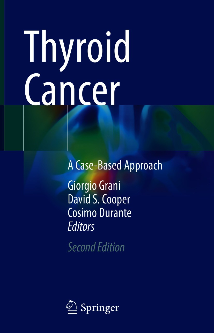Titlebook: Thyroid Cancer; A Case-Based Approac Giorgio Grani,David S. Cooper,Cosimo Durante Book 2021Latest edition Springer Nature Switzerland AG 20 Titlebook: Thyroid Cancer; A Case-Based Approac Giorgio Grani,David S. Cooper,Cosimo Durante Book 2021Latest edition Springer Nature Switzerland AG 20