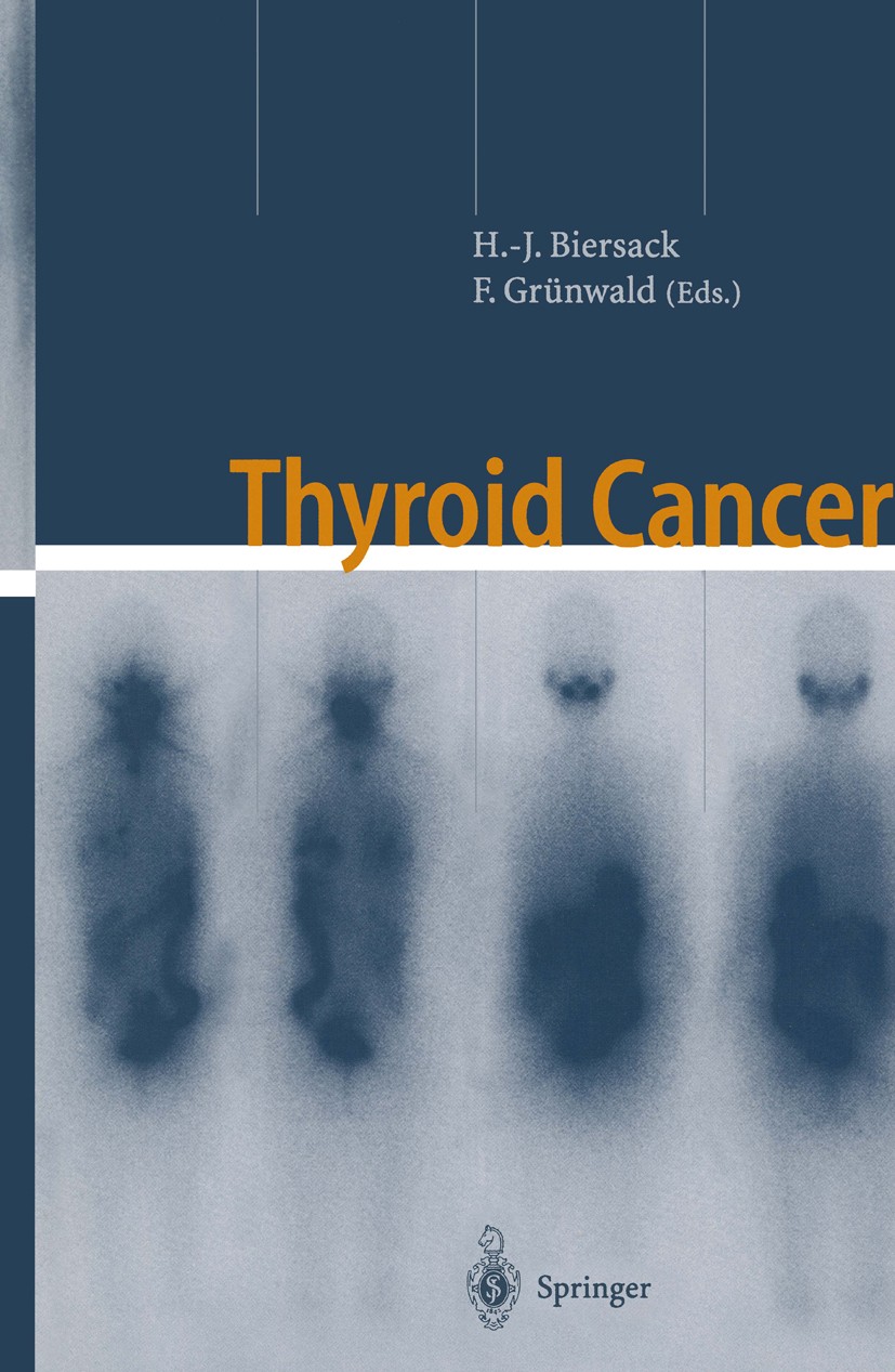 Titlebook: Thyroid Cancer; H.-J. Biersack (Professor Dr. med.),F. Grünwald (P Book 20011st edition Springer-Verlag Berlin Heidelberg 2001 Magnetic Re Titlebook: Thyroid Cancer; H.-J. Biersack (Professor Dr. med.),F. Grünwald (P Book 20011st edition Springer-Verlag Berlin Heidelberg 2001 Magnetic Re