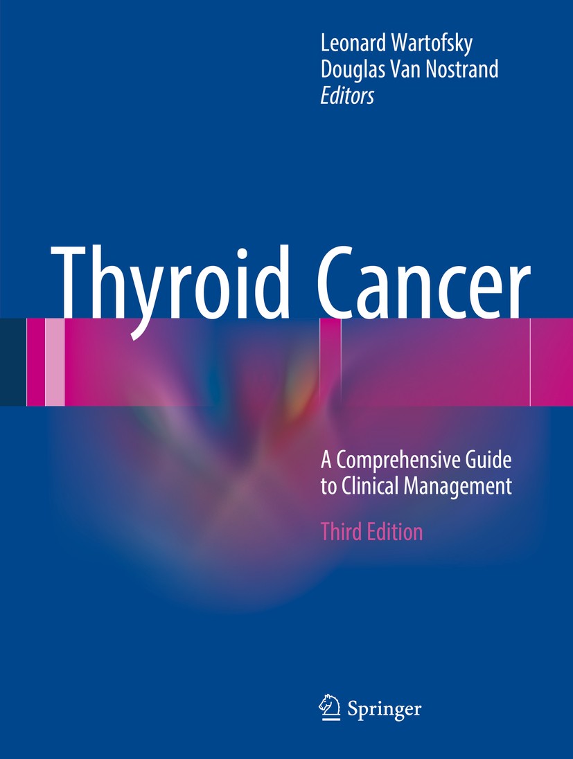 Titlebook: Thyroid Cancer; A Comprehensive Guid Leonard Wartofsky,Douglas Van Nostrand Book 2016Latest edition Springer Science+Business Media New Yor Titlebook: Thyroid Cancer; A Comprehensive Guid Leonard Wartofsky,Douglas Van Nostrand Book 2016Latest edition Springer Science+Business Media New Yor