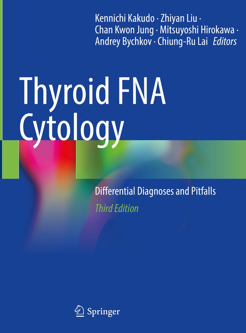 Titlebook: Thyroid FNA Cytology; Differential Diagnos Kennichi Kakudo,Zhiyan Liu,Chiung-Ru Lai Book 2023Latest edition The Editor(s) (if applicable) a Titlebook: Thyroid FNA Cytology; Differential Diagnos Kennichi Kakudo,Zhiyan Liu,Chiung-Ru Lai Book 2023Latest edition The Editor(s) (if applicable) a