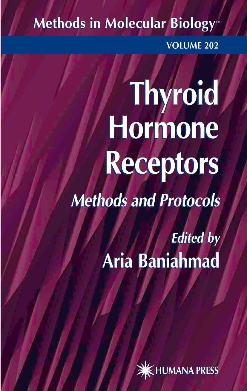 Titlebook: Thyroid Hormone Receptors; Methods and Protocol Aria Baniahmad Book 2002 Springer Science+Business Media New York 2002 Titlebook: Thyroid Hormone Receptors; Methods and Protocol Aria Baniahmad Book 2002 Springer Science+Business Media New York 2002