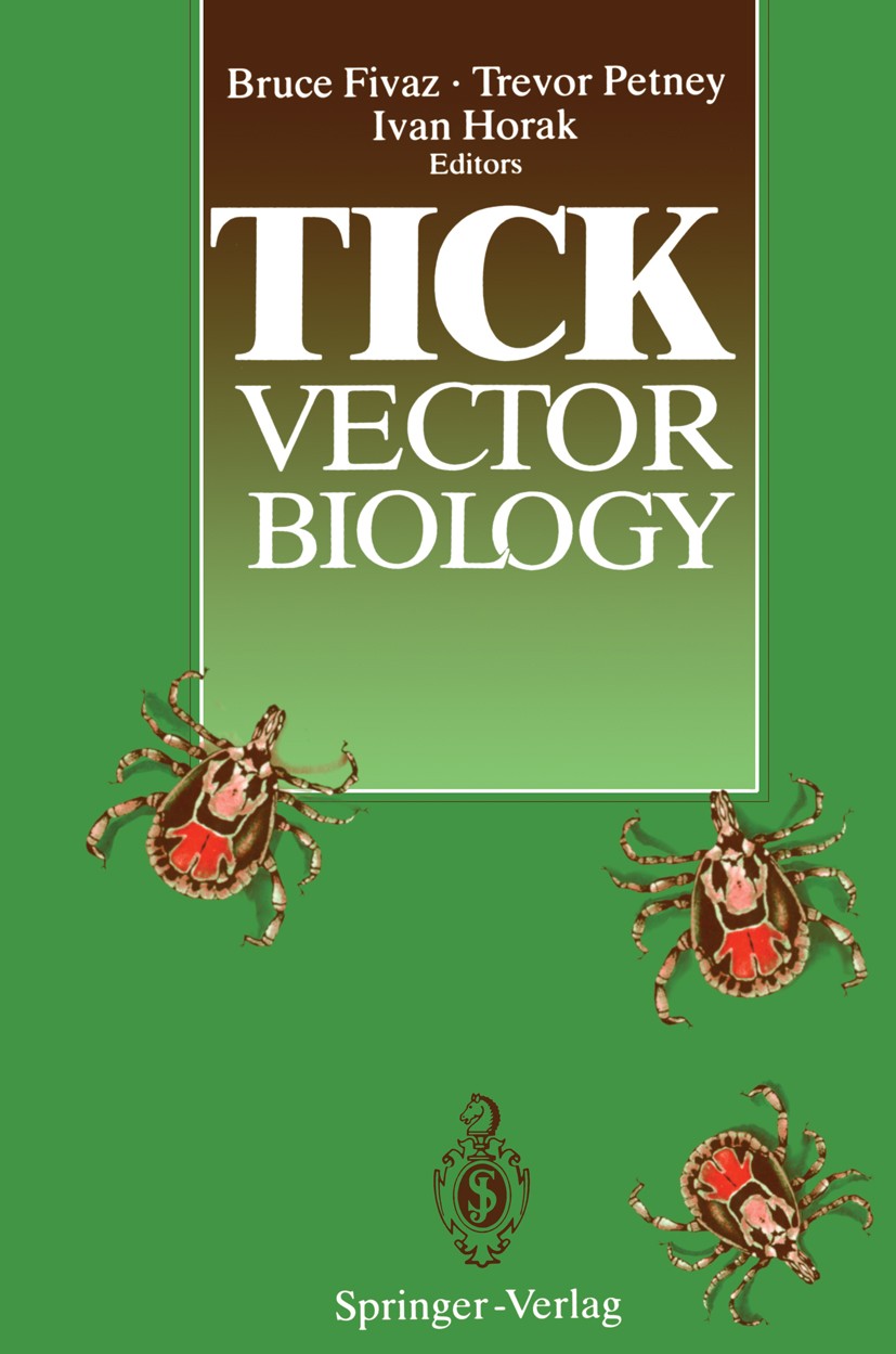Titlebook: Tick Vector Biology; Medical and Veterina Bruce Fivaz,Trevor Petney,Ivan Horak Book 1992 Springer-Verlag Berlin Heidelberg 1992 Epidemiolog Titlebook: Tick Vector Biology; Medical and Veterina Bruce Fivaz,Trevor Petney,Ivan Horak Book 1992 Springer-Verlag Berlin Heidelberg 1992 Epidemiolog