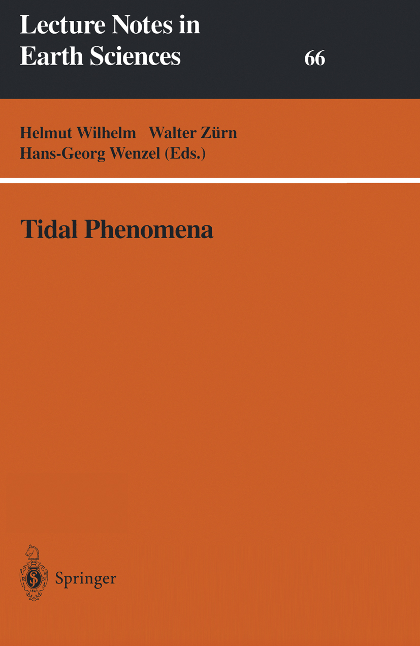 Titlebook: Tidal Phenomena; Helmut Wilhelm,Walter Zürn,Hans-Georg Wenzel Book 1997 Springer-Verlag Berlin Heidelberg 1997 Erdgezeiten.Gezeiten.Gezeit Titlebook: Tidal Phenomena; Helmut Wilhelm,Walter Zürn,Hans-Georg Wenzel Book 1997 Springer-Verlag Berlin Heidelberg 1997 Erdgezeiten.Gezeiten.Gezeit