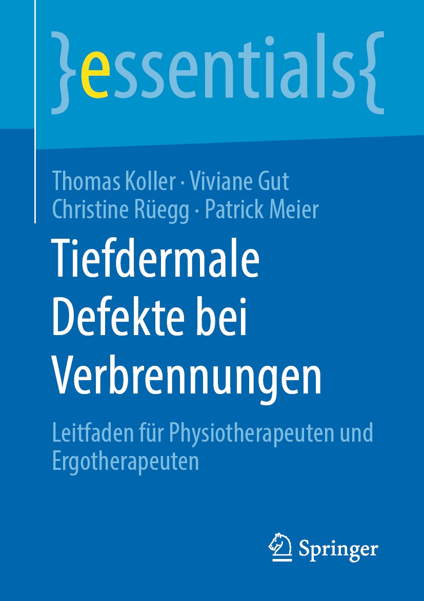 Titlebook: Tiefdermale Defekte bei Verbrennungen; Leitfaden für Physio Thomas Koller,Viviane Gut,Patrick Meier Book 2020 Springer Fachmedien Wiesbaden Titlebook: Tiefdermale Defekte bei Verbrennungen; Leitfaden für Physio Thomas Koller,Viviane Gut,Patrick Meier Book 2020 Springer Fachmedien Wiesbaden