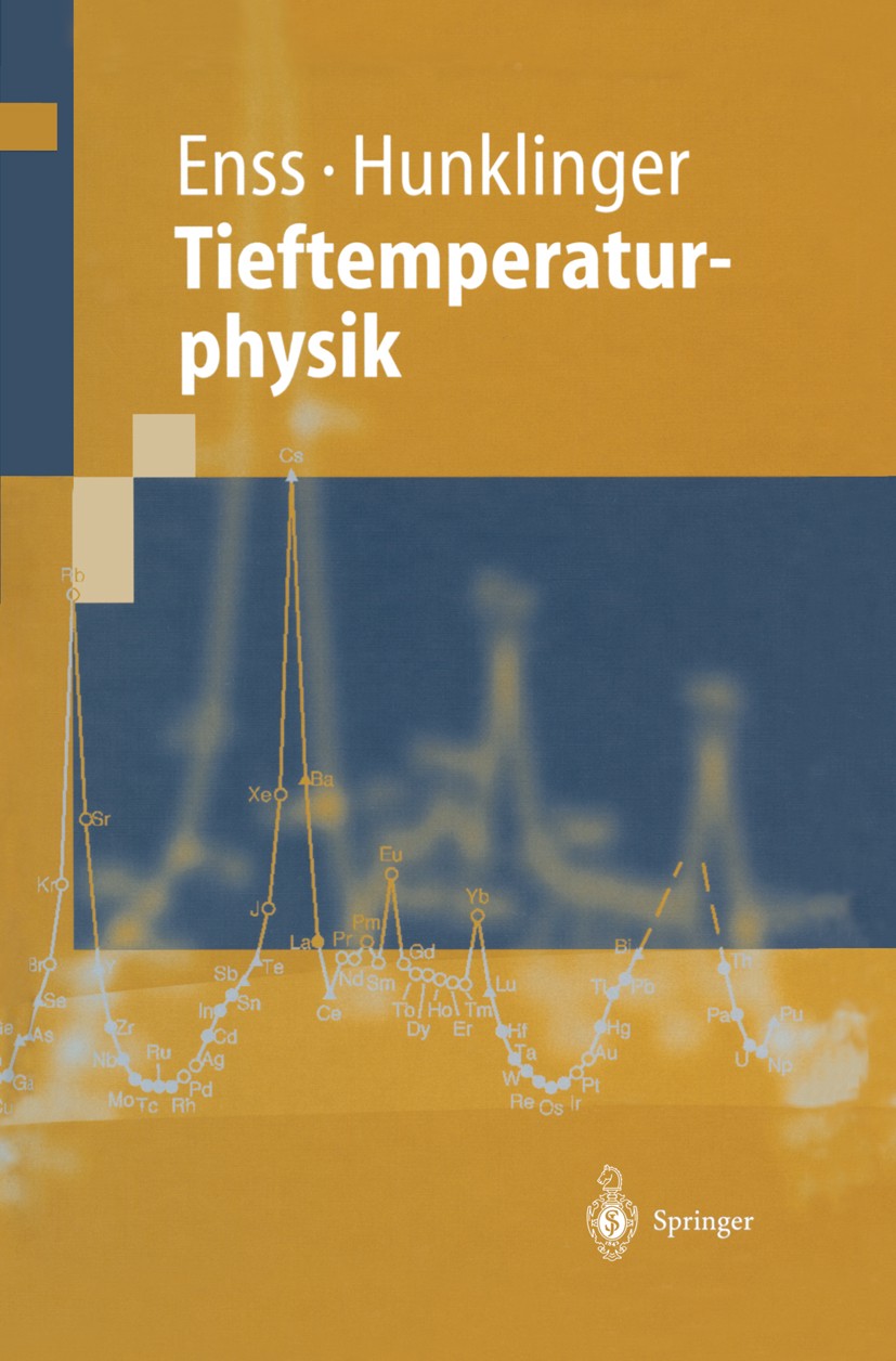 Titlebook: Tieftemperaturphysik; Christian Enss,Siegfried Hunklinger Textbook 2000 Springer-Verlag Berlin Heidelberg 2000 Dynamik.Experiment.Ingenieu Titlebook: Tieftemperaturphysik; Christian Enss,Siegfried Hunklinger Textbook 2000 Springer-Verlag Berlin Heidelberg 2000 Dynamik.Experiment.Ingenieu