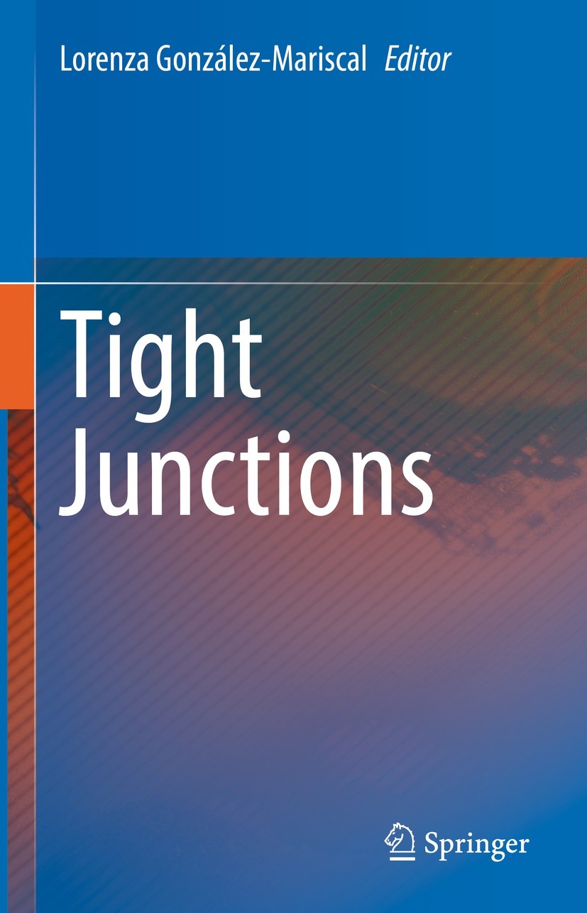 Titlebook: Tight Junctions; Lorenza González-Mariscal Book 2022 The Editor(s) (if applicable) and The Author(s), under exclusive license to Springer Titlebook: Tight Junctions; Lorenza González-Mariscal Book 2022 The Editor(s) (if applicable) and The Author(s), under exclusive license to Springer