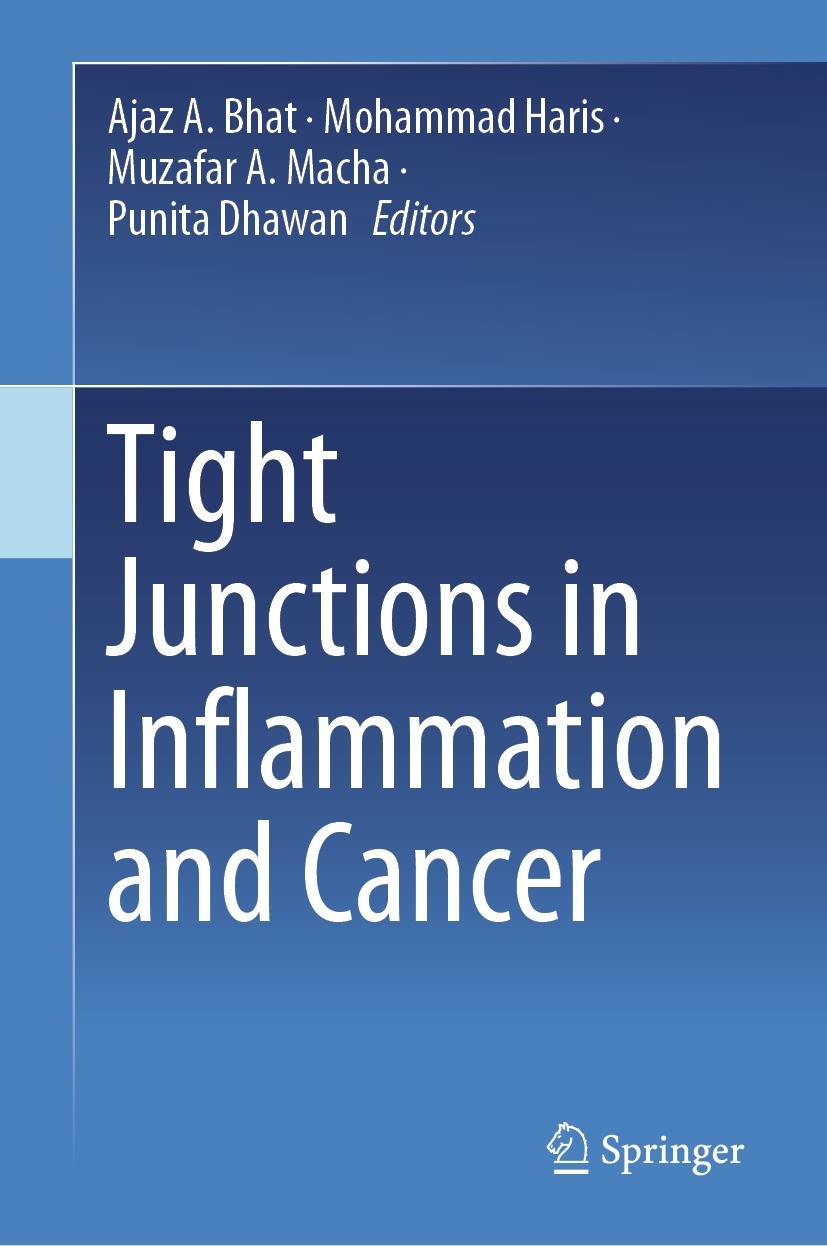 Titlebook: Tight Junctions in Inflammation and Cancer; Ajaz A. Bhat,Mohammad Haris,Punita Dhawan Book 2023 The Editor(s) (if applicable) and The Auth Titlebook: Tight Junctions in Inflammation and Cancer; Ajaz A. Bhat,Mohammad Haris,Punita Dhawan Book 2023 The Editor(s) (if applicable) and The Auth