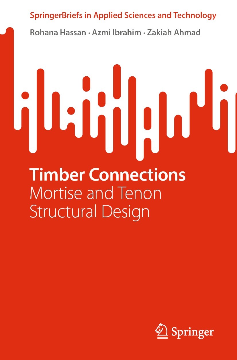 Titlebook: Timber Connections; Mortise and Tenon St Rohana Hassan,Azmi Ibrahim,Zakiah Ahmad Book 2023 The Editor(s) (if applicable) and The Author(s), Titlebook: Timber Connections; Mortise and Tenon St Rohana Hassan,Azmi Ibrahim,Zakiah Ahmad Book 2023 The Editor(s) (if applicable) and The Author(s),