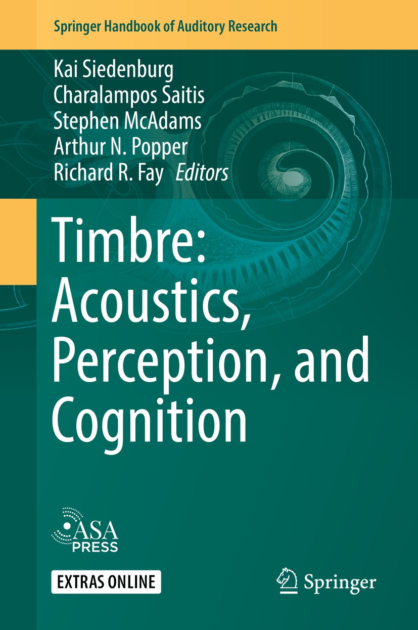 Titlebook: Timbre: Acoustics, Perception, and Cognition; Kai Siedenburg,Charalampos Saitis,Richard R. Fay Book 2019 Springer Nature Switzerland AG 20 Titlebook: Timbre: Acoustics, Perception, and Cognition; Kai Siedenburg,Charalampos Saitis,Richard R. Fay Book 2019 Springer Nature Switzerland AG 20