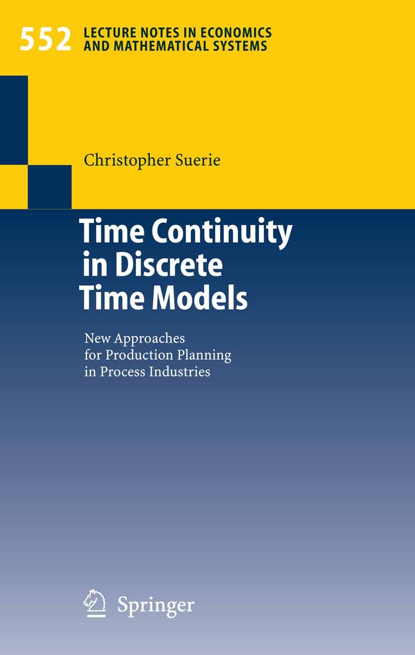 Titlebook: Time Continuity in Discrete Time Models; New Approaches for P Christopher Suerie Book 2005 Springer-Verlag Berlin Heidelberg 2005 Analysis. Titlebook: Time Continuity in Discrete Time Models; New Approaches for P Christopher Suerie Book 2005 Springer-Verlag Berlin Heidelberg 2005 Analysis.