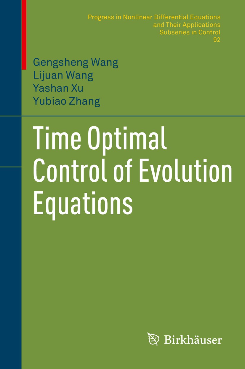 Titlebook: Time Optimal Control of Evolution Equations; Gengsheng Wang,Lijuan Wang,Yubiao Zhang Book 2018 Springer International Publishing AG, part Titlebook: Time Optimal Control of Evolution Equations; Gengsheng Wang,Lijuan Wang,Yubiao Zhang Book 2018 Springer International Publishing AG, part