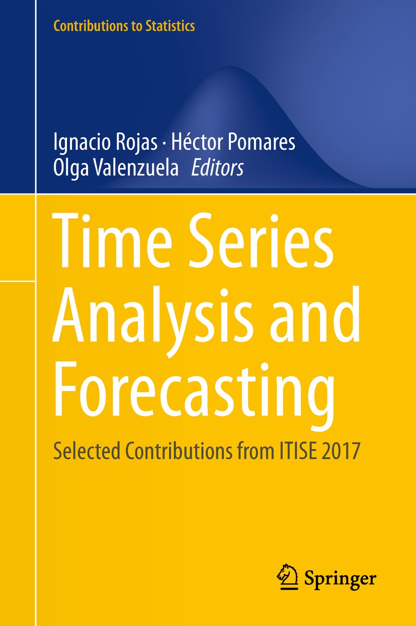 Titlebook: Time Series Analysis and Forecasting; Selected Contributio Ignacio Rojas,Héctor Pomares,Olga Valenzuela Conference proceedings 2018 Springe Titlebook: Time Series Analysis and Forecasting; Selected Contributio Ignacio Rojas,Héctor Pomares,Olga Valenzuela Conference proceedings 2018 Springe