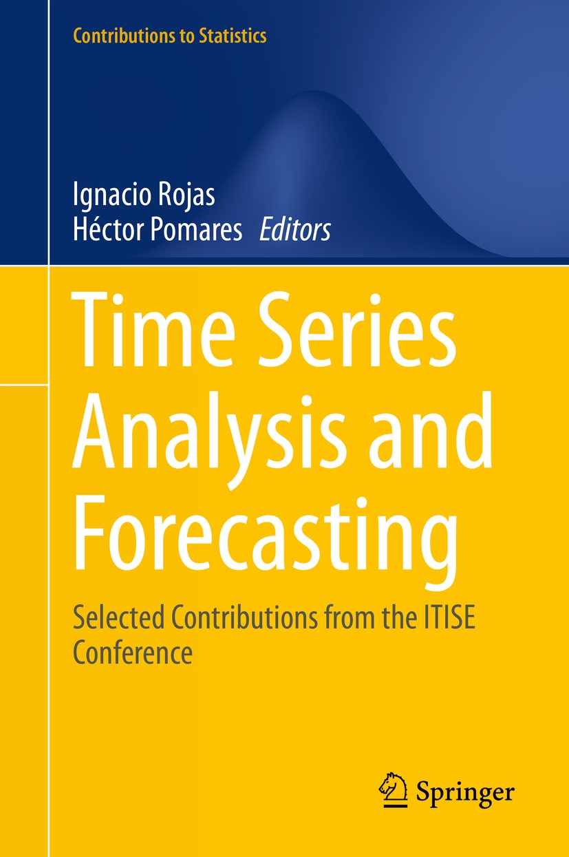 Titlebook: Time Series Analysis and Forecasting; Selected Contributio Ignacio Rojas,Héctor Pomares Conference proceedings 2016 Springer International Titlebook: Time Series Analysis and Forecasting; Selected Contributio Ignacio Rojas,Héctor Pomares Conference proceedings 2016 Springer International