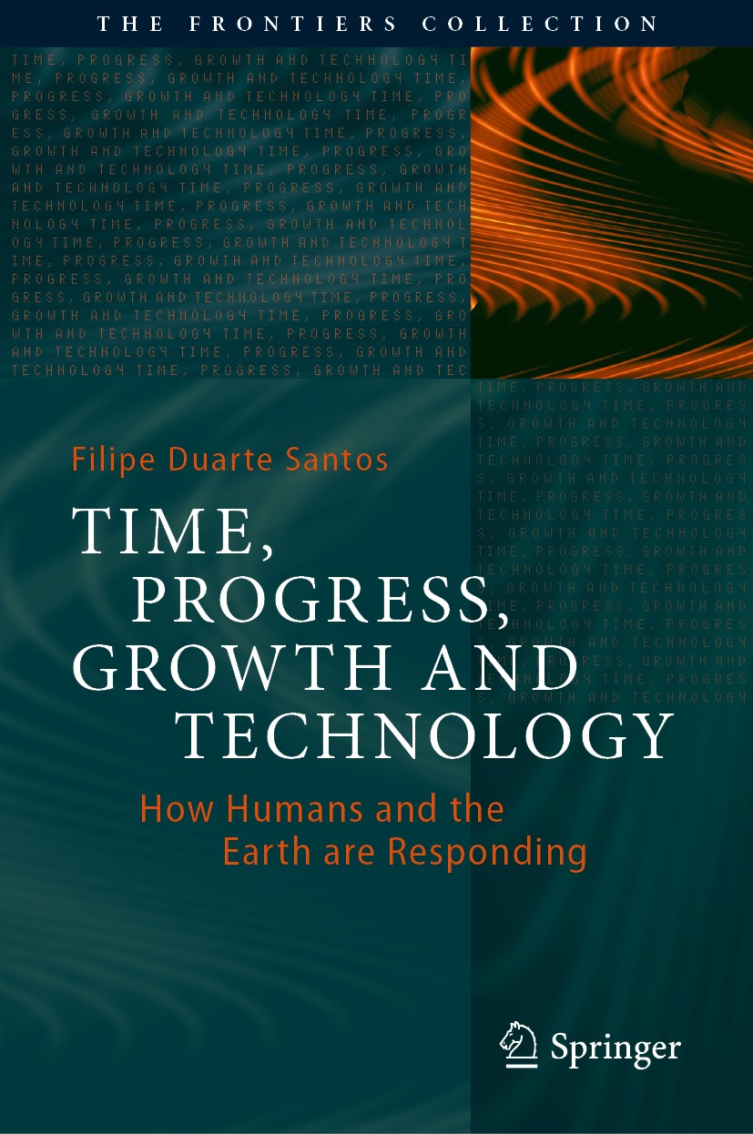 Titlebook: Time, Progress, Growth and Technology; How Humans and the E Filipe Duarte Santos Book 2021 Springer Nature Switzerland AG 2021 Altruism and Titlebook: Time, Progress, Growth and Technology; How Humans and the E Filipe Duarte Santos Book 2021 Springer Nature Switzerland AG 2021 Altruism and