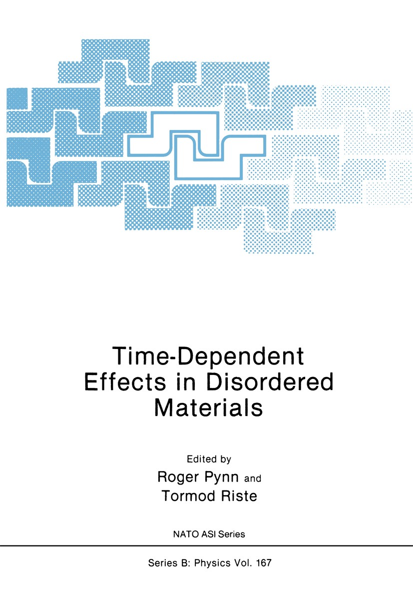 Titlebook: Time-Dependent Effects in Disordered Materials; Roger Pynn (director),Tormod Riste (co-director) Book 1987 Springer Science+Business Media Titlebook: Time-Dependent Effects in Disordered Materials; Roger Pynn (director),Tormod Riste (co-director) Book 1987 Springer Science+Business Media