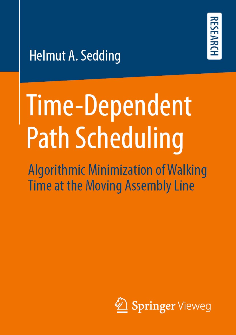 Titlebook: Time-Dependent Path Scheduling; Algorithmic Minimiza Helmut A. Sedding Book 2020 Springer Fachmedien Wiesbaden GmbH, part of Springer Natur Titlebook: Time-Dependent Path Scheduling; Algorithmic Minimiza Helmut A. Sedding Book 2020 Springer Fachmedien Wiesbaden GmbH, part of Springer Natur