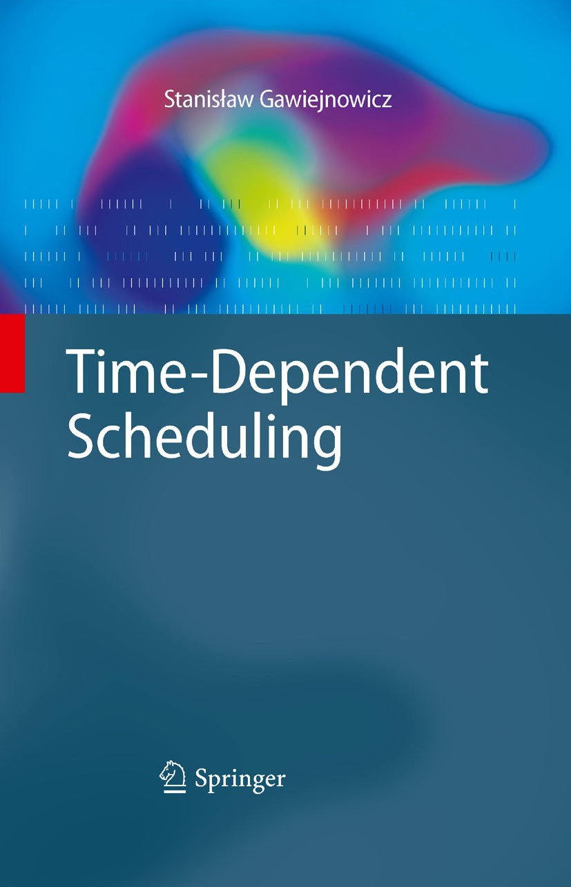 Titlebook: Time-Dependent Scheduling; Stanisław Gawiejnowicz Book 20081st edition Springer-Verlag Berlin Heidelberg 2008 Optimization Theory.algorith Titlebook: Time-Dependent Scheduling; Stanisław Gawiejnowicz Book 20081st edition Springer-Verlag Berlin Heidelberg 2008 Optimization Theory.algorith