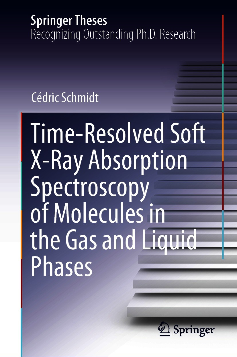 Titlebook: Time-Resolved Soft X-Ray Absorption Spectroscopy of Molecules in the Gas and Liquid Phases; Cédric Schmidt Book 2021 The Editor(s) (if app Titlebook: Time-Resolved Soft X-Ray Absorption Spectroscopy of Molecules in the Gas and Liquid Phases; Cédric Schmidt Book 2021 The Editor(s) (if app