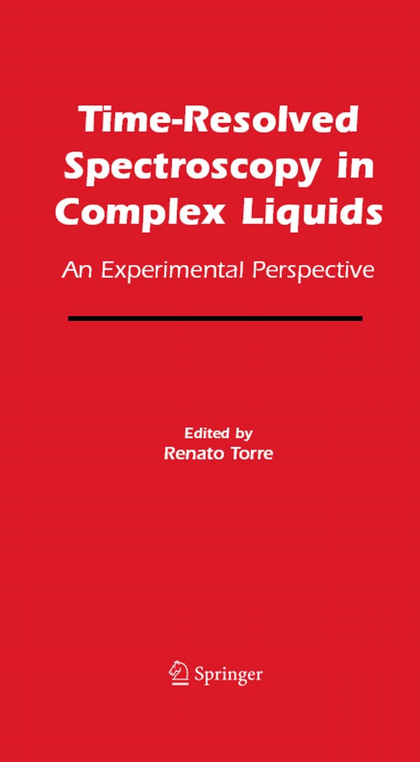 Titlebook: Time-Resolved Spectroscopy in Complex Liquids; An Experimental Pers Renato Torre Book 2008 Springer-Verlag US 2008 Raman spectroscopy.compl Titlebook: Time-Resolved Spectroscopy in Complex Liquids; An Experimental Pers Renato Torre Book 2008 Springer-Verlag US 2008 Raman spectroscopy.compl