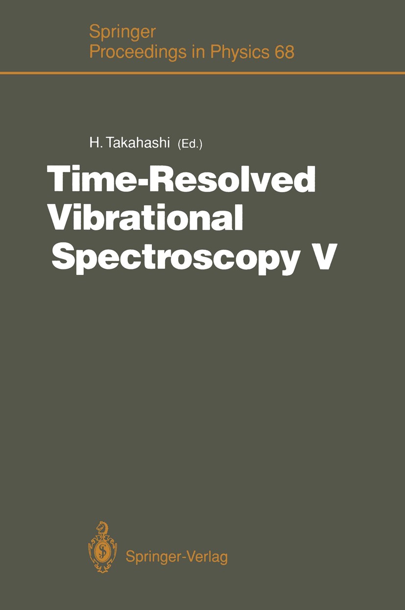 Titlebook: Time-Resolved Vibrational Spectroscopy V; Proceedings of the 5 Hiroaki Takahashi Conference proceedings 19921st edition Springer-Verlag Ber Titlebook: Time-Resolved Vibrational Spectroscopy V; Proceedings of the 5 Hiroaki Takahashi Conference proceedings 19921st edition Springer-Verlag Ber
