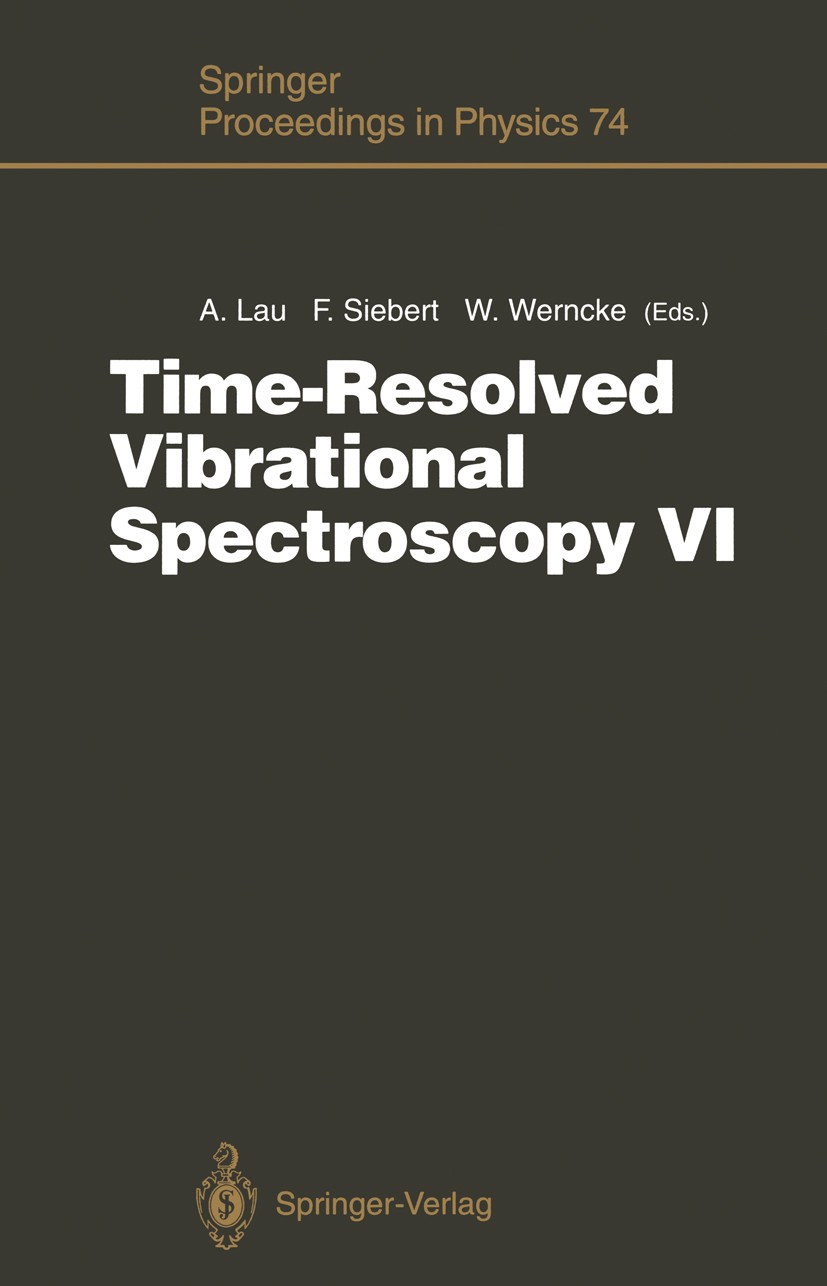 Titlebook: Time-Resolved Vibrational Spectroscopy VI; Proceedings of the S Albrecht Lau,Wolfgang Werncke,Friedrich Siebert Conference proceedings 1994 Titlebook: Time-Resolved Vibrational Spectroscopy VI; Proceedings of the S Albrecht Lau,Wolfgang Werncke,Friedrich Siebert Conference proceedings 1994