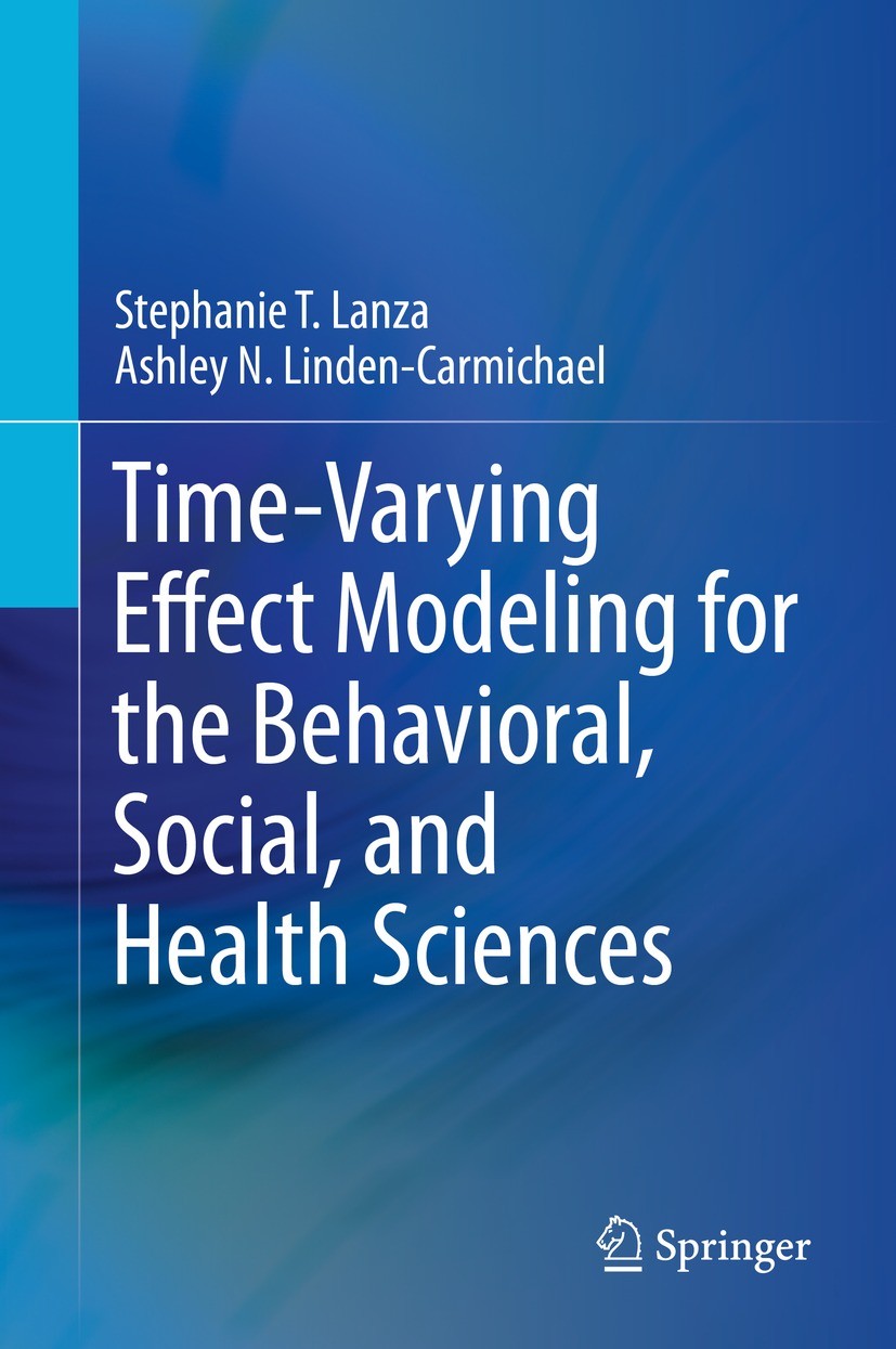 Titlebook: Time-Varying Effect Modeling for the Behavioral, Social, and Health Sciences; Stephanie T. Lanza,Ashley N. Linden-Carmichael Book 2021 Spr Titlebook: Time-Varying Effect Modeling for the Behavioral, Social, and Health Sciences; Stephanie T. Lanza,Ashley N. Linden-Carmichael Book 2021 Spr