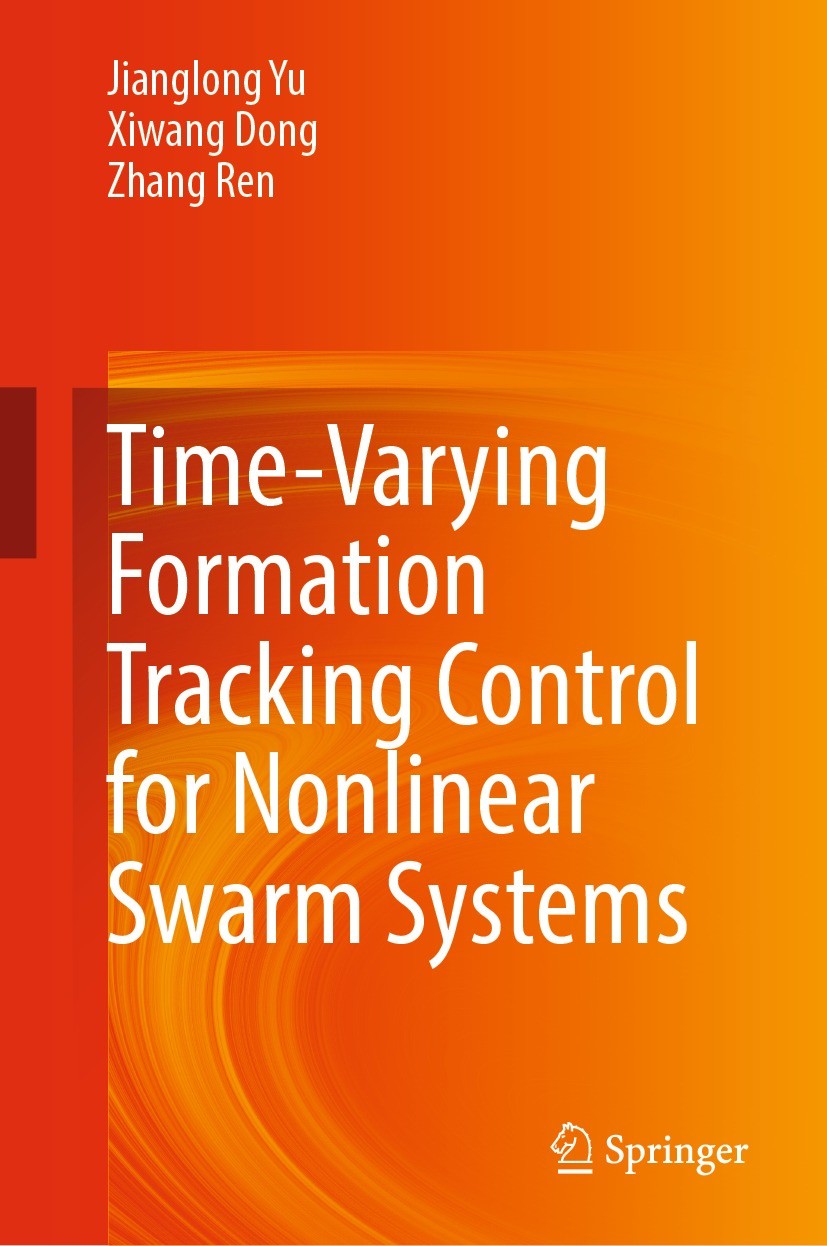 Titlebook: Time-Varying Formation Tracking Control for Nonlinear Swarm Systems; Jianglong Yu,Xiwang Dong,Zhang Ren Book 2023 The Editor(s) (if applic Titlebook: Time-Varying Formation Tracking Control for Nonlinear Swarm Systems; Jianglong Yu,Xiwang Dong,Zhang Ren Book 2023 The Editor(s) (if applic