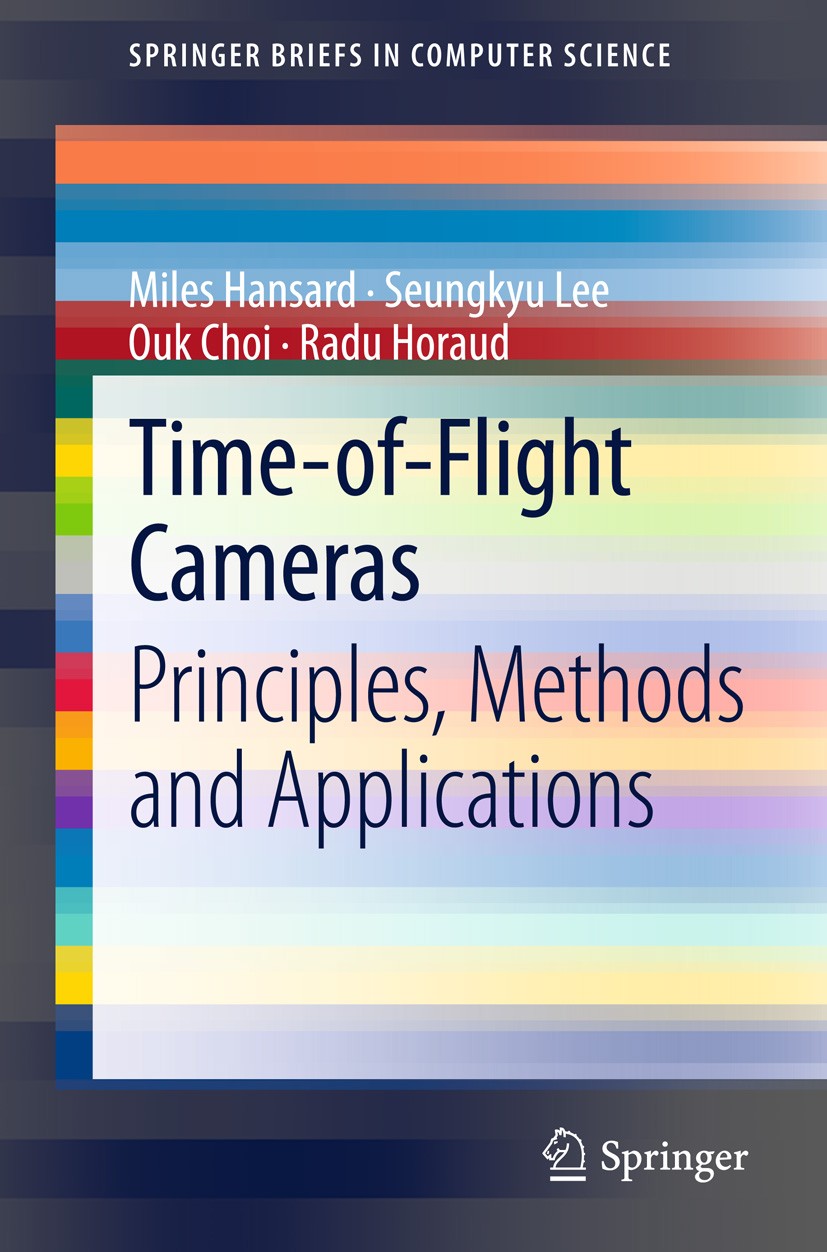 Titlebook: Time-of-Flight Cameras; Principles, Methods Miles Hansard,Seungkyu Lee,Radu Horaud Book 2013 Miles Hansard 2013 3D Reconstruction.Camera C Titlebook: Time-of-Flight Cameras; Principles, Methods Miles Hansard,Seungkyu Lee,Radu Horaud Book 2013 Miles Hansard 2013 3D Reconstruction.Camera C