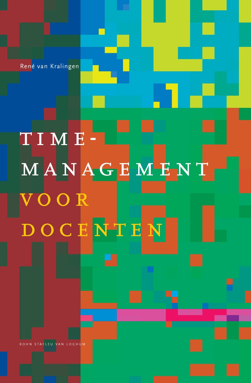 Titlebook: Timemanagement voor docenten; René Kralingen Book 2008Latest edition Bohn Stafleu van Loghum 2008 learning and instruction Titlebook: Timemanagement voor docenten; René Kralingen Book 2008Latest edition Bohn Stafleu van Loghum 2008 learning and instruction