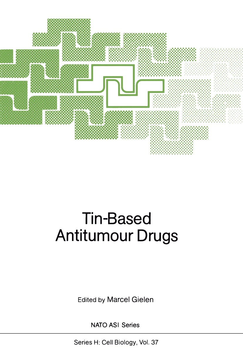 Titlebook: Tin-Based Antitumour Drugs; M. Gielen Conference proceedings 1990 Springer-Verlag Berlin Heidelberg 1990 Chemotherapeutika.Krebs.Tumor.Zin Titlebook: Tin-Based Antitumour Drugs; M. Gielen Conference proceedings 1990 Springer-Verlag Berlin Heidelberg 1990 Chemotherapeutika.Krebs.Tumor.Zin