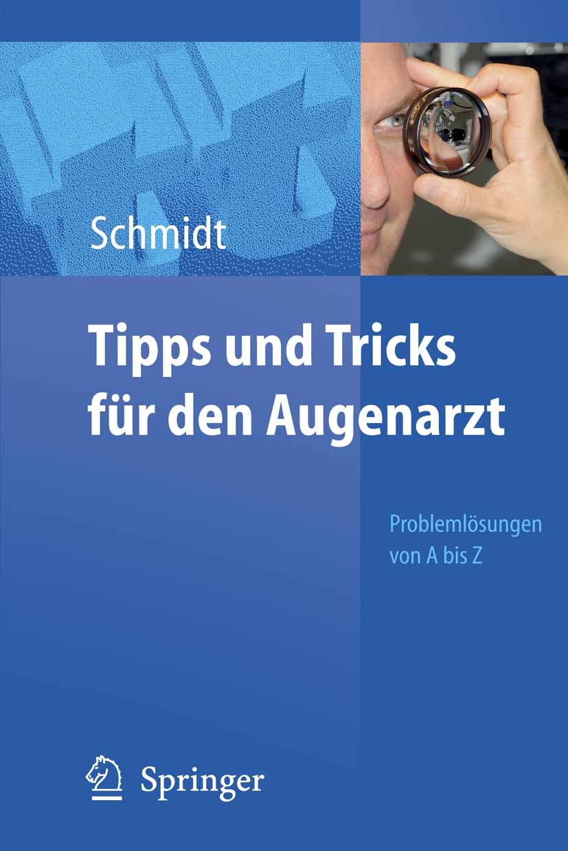 Titlebook: Tipps und Tricks für den Augenarzt; Problemlösungen von Dieter Schmidt Book 2008 Springer-Verlag Berlin Heidelberg 2008 Amotio retinae.Ana Titlebook: Tipps und Tricks für den Augenarzt; Problemlösungen von Dieter Schmidt Book 2008 Springer-Verlag Berlin Heidelberg 2008 Amotio retinae.Ana