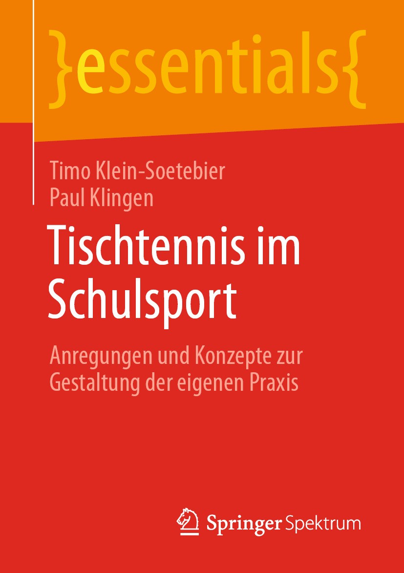 Titlebook: Tischtennis im Schulsport; Anregungen und Konze Timo Klein-Soetebier,Paul Klingen Book 2024 Der/die Herausgeber bzw. der/die Autor(en), exk Titlebook: Tischtennis im Schulsport; Anregungen und Konze Timo Klein-Soetebier,Paul Klingen Book 2024 Der/die Herausgeber bzw. der/die Autor(en), exk